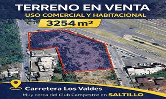 Foto de inmueble en CARR. LOS VALDEZ, Col. Loma Blanca C.P. 25208, Saltillo
