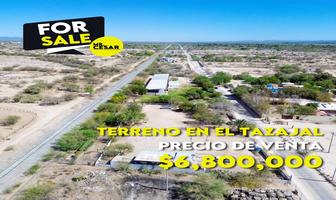 Foto de inmueble en Terreno en Venta en El Tazajal en La Victoria a pie de Calle Principal, Col. El Tazajal C.P. 83304, Hermosillo